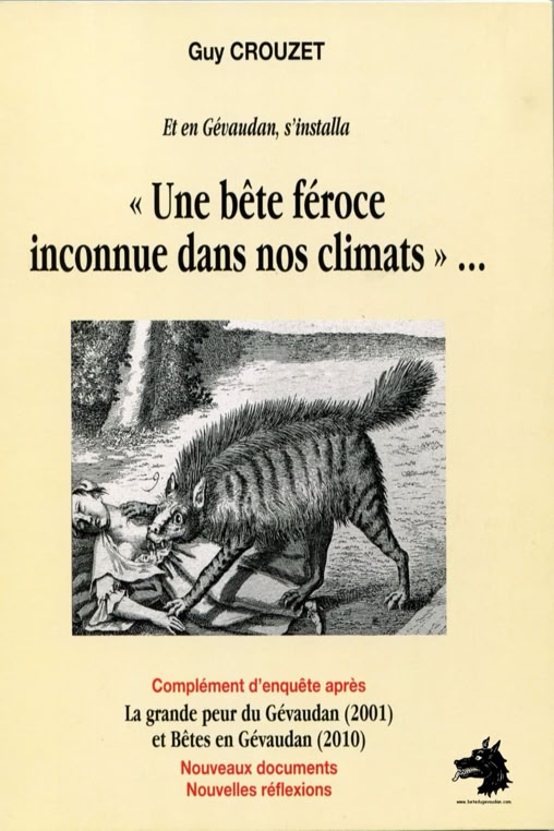 Guy Crouzet - And in Gévaudan settled a ferocious beast unknown in our climates