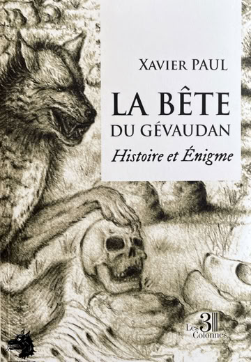 Xavier Paul - La Bête du Gévaudan Histoirte et énigme