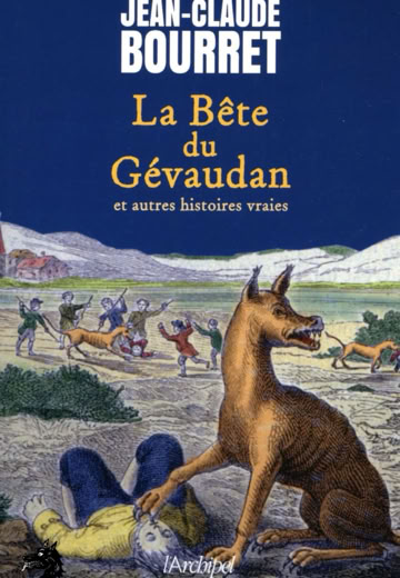 Livre Jean-Claude Bourret - La Bête du Gévaudan et autres histoires vraies