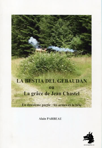 Alain Parbeau - La Bestia del Gebaudan ou la grâce de Jean Chastel - 2009